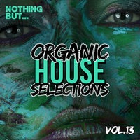 VA - Nothing But... Organic House Selections, Vol. 13 [NBOHS13]