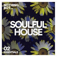 VA - Nothing But... Soulful House Essentials Vol. 02 - (Nothing But)