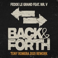 Fedde Le Grand - Back & Forth (feat. Mr. V) [Tony Romera 2025 Rework] album artwork