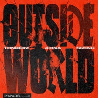THNDERZ, Acina & Sizing - Outside World album artwork