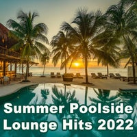 VA - Summer Poolside Lounge Hits 2022 (The Best Mix of Deep House, Soft House, Ibiza Lounge, Chill House & Sun