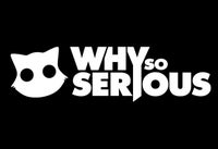 Why So Serious