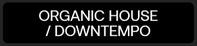 Organic House Downtempo Category