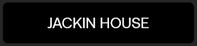 Jackin House Category
