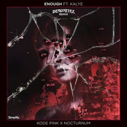 Enough (feat. Kalye) [DemonEyez Remix]
