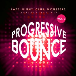 Progressive Bounce, Vol. 3 (Late Night Club Monsters)