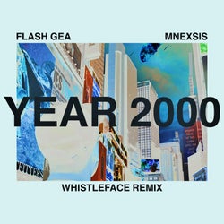 Year 2000 (Whistleface Remix)
