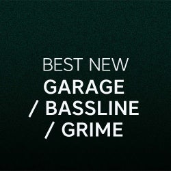 Best New Garage / Bassline / Grime: August
