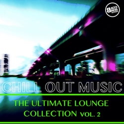Chill Out Music - The Ultimate Lounge Collection, Vol. 2
