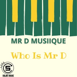 Who Is Mr D