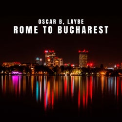 Rome To Bucharest