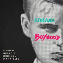 Boyhood (Nikko.Z, Huminal, Mark Slee Remixes)