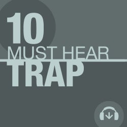 10 Must Hear Trap Tracks - Week 8