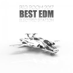 Best EDM Big Room 2017