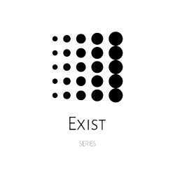 EXIST SERIES