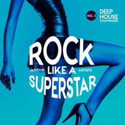 Rock like a Superstar, Vol. 2 (Deep-House Champagnes)