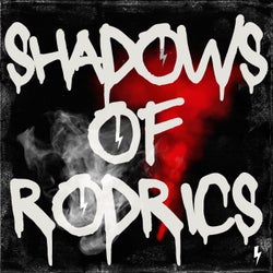 Shadows of Rodrics