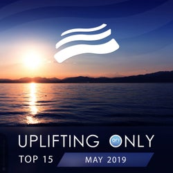 Uplifting Only Top 15: May 2019