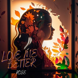 Love me better