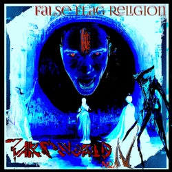 FakeWorld, Pt. 4 - False Flag Religion