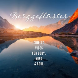 Berggeflüster: Chilled Vibes for Body, Mind & Soul