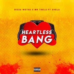 Heartless Bang (feat. Mr Thela & Avela Mvalo)