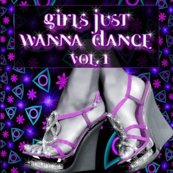 Girls Just Wanna Dance, Vol. 1