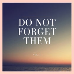 Do Not Forget Them, Vol. 1