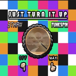 Just Turn It Up