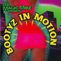 DJ Magic Mike Presents: Bootyz In Motion