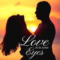 Love is in Your Eyes
