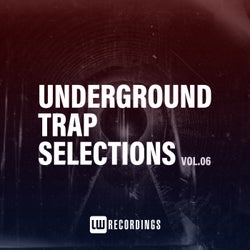 Underground Trap Selections, Vol. 06