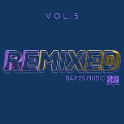 Bar 25 Music: Remixed Vol.5