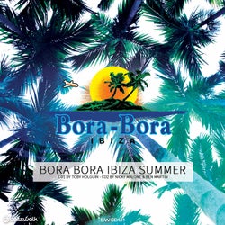 Bora Bora Ibiza Summer - Mixed By Toby Holguin