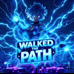 Walked The Path (EDM Edition)