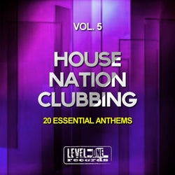 House Nation Clubbing, Vol. 5 (20 Essential Anthems)