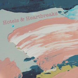 Hotels & Heartbreaks