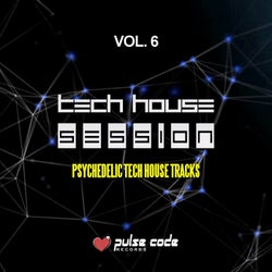 Tech House Session, Vol. 6 (Psychedelic Tech House Tracks)