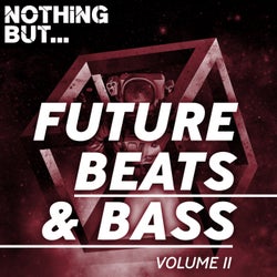 Nothing But... Future Beats & Bass, Vol. 11