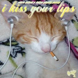 I Kiss Your Lips