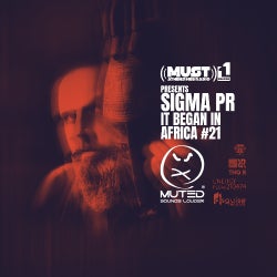 SIGMA PR - IT BEGAN IN AFRICA # 21