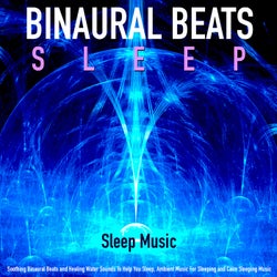 Sleep Music: Soothing Binaural Beats and Healing Water Sounds to Help You Sleep, Ambient Music for Sleeping and Calm Sleeping Music
