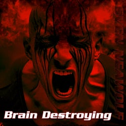 Brain Destroying