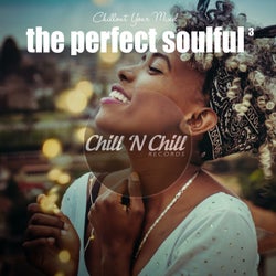 The Perfect Soulful, Vol. 3 (Chillout Your Mind)