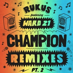 Champion Remixes Part 2