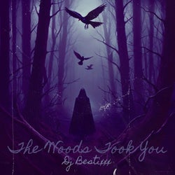 The Woods Took You