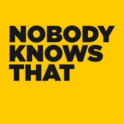 Nobody Knows That