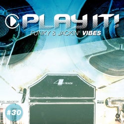Play It! - Funky & Jackin' Vibes Vol. 30