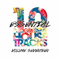 10 Essential Progressive House Tracks Vol. 17