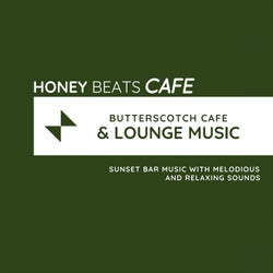 Butterscotch Cafe & Lounge Music (Sunset Bar Music With Melodious And Relaxing Sounds)